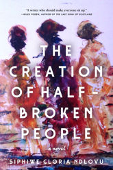 The Creation of Half-Broken People - 8 Apr 2025