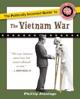 The Politically Incorrect Guide to the Vietnam War - 2 Feb 2010
