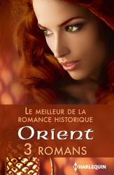 Le meilleur de la romance historique : Orient - 1 Aug 2014