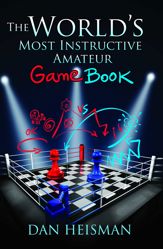 World's Most Instructive Amateur Game Book - 1 May 2014