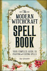 The Modern Witchcraft Spell Book - 7 Aug 2015
