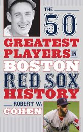 The 50 Greatest Players in Boston Red Sox History - 7 Nov 2014