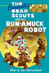 The Berenstain Bears Chapter Book: The Run-Amuck Robot - 4 Sep 2012