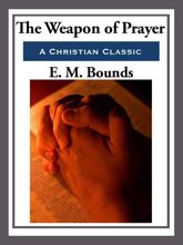 The Weapon of Prayer - 25 Mar 2013