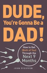 Dude, You're Gonna Be a Dad! - 18 Mar 2011