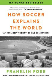 How Soccer Explains the World - 7 Apr 2026