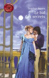 Le bal des secrets (Harlequin Les Historiques) - 1 Feb 2009