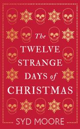 The Twelve Strange Days of Christmas - 26 Sep 2019