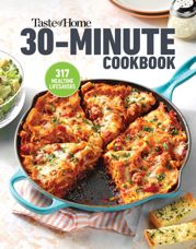 Taste of Home 30 Minute Cookbook - 7 Jun 2022