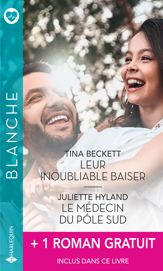 Leur inoubliable baiser - Le médecin du pôle Sud - Un fiancé inattendu - 1 Feb 2022