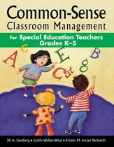 Common-Sense Classroom Management for Special Education Teachers Grades K–5 - 4 Nov 2014