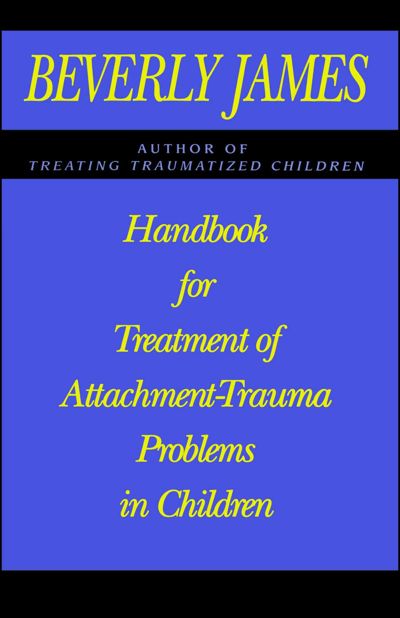 Handbook for Treatment of Attachment Problems in C