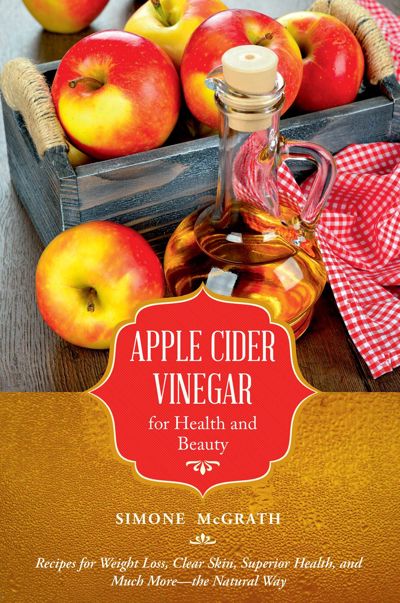 Apple Cider Vinegar for Health and Beauty