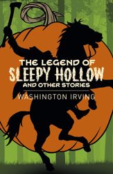 The Legend of Sleepy Hollow and Other Stories - 1 Apr 2023
