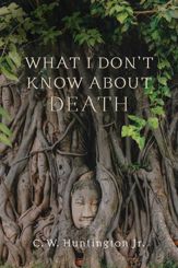 What I Don't Know about Death - 7 Sep 2021