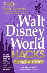 Walt Disney World Hacks, 2nd Edition - 2 Apr 2024