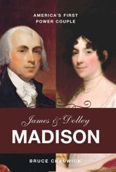 James and Dolley Madison - 4 Feb 2014
