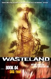 Wasteland Vol. 4: Dog Tribe - 1 Jul 2009
