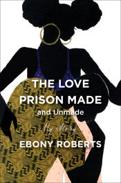 The Love Prison Made and Unmade - 9 Jul 2019