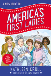 A Kids' Guide to America's First Ladies - 3 Jan 2017