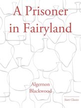 A Prisoner in Fairyland - 1 Nov 2013
