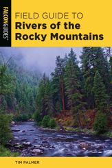 Field Guide to Rivers of the Rocky Mountains - 1 Sep 2021