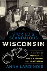 Storied & Scandalous Wisconsin - 1 Oct 2020