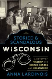 Storied & Scandalous Wisconsin - 1 Oct 2020