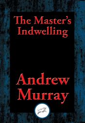 The Master's Indwelling - 24 Aug 2016
