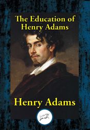 The Education of Henry Adams - 12 Mar 2017
