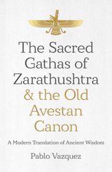 The Sacred Gathas of Zarathushtra & the Old Avestan Canon - 30 Sep 2022