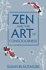 Zen and the Art of Consciousness - 15 Feb 2014