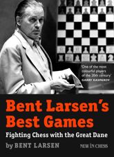 Bent Larsen's Best Games - 10 Jan 2015