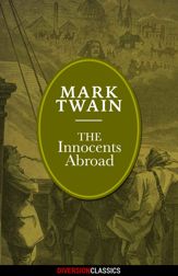 The Innocents Abroad (Diversion Illustrated Classics) - 12 May 2015