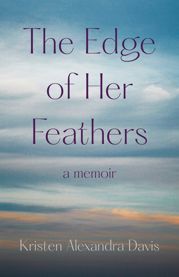 The Edge of Her Feathers - 2 Jul 2024