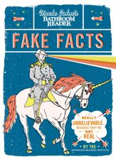 Uncle John's Bathroom Reader Fake Facts - 1 Sep 2012