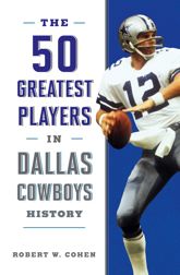 The 50 Greatest Players in Dallas Cowboys History - 1 Sep 2017