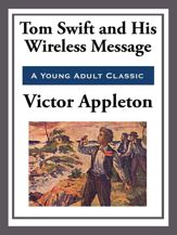Tom Swift and His Wireless Message - 15 Apr 2013