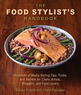 The Food Stylist's Handbook - 1 Aug 2017