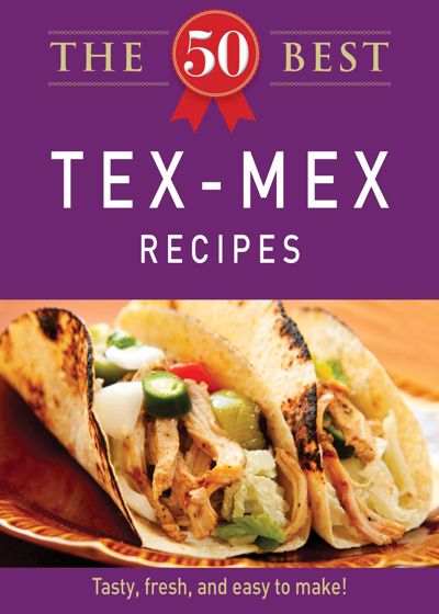 The 50 Best Tex-Mex Recipes