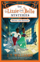 The Lizzie and Belle Mysteries: Drama and Danger - 16 Jun 2022