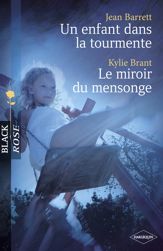 Un enfant dans la tourmente - Le miroir du mensonge (Harlequin Black Rose) - 1 Jan 2009