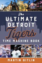Ultimate Detroit Tigers Time Machine Book - 15 Jun 2022