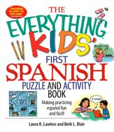 The Everything Kids' First Spanish Puzzle & Activity Book - 12 Oct 2006