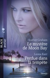 Le mystère de Moon Bay - Perdue dans la tempête (Harlequin Black Rose) - 1 Jun 2010