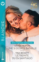 Une si douce bataille - L'étreinte du Dr Santiago - 1 Mar 2023