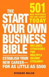 The Start Your Own Business Bible - 18 May 2011