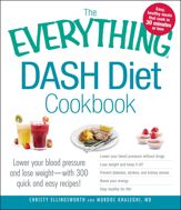 The Everything DASH Diet Cookbook - 18 Oct 2012