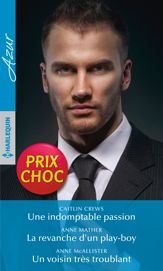 Une indomptable passion - La revanche d'un play-boy - Un voisin très troublant - 1 Oct 2018