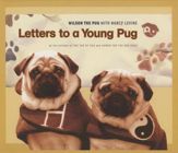Letters to a Young Pug - 4 Jul 2017